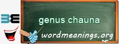 WordMeaning blackboard for genus chauna